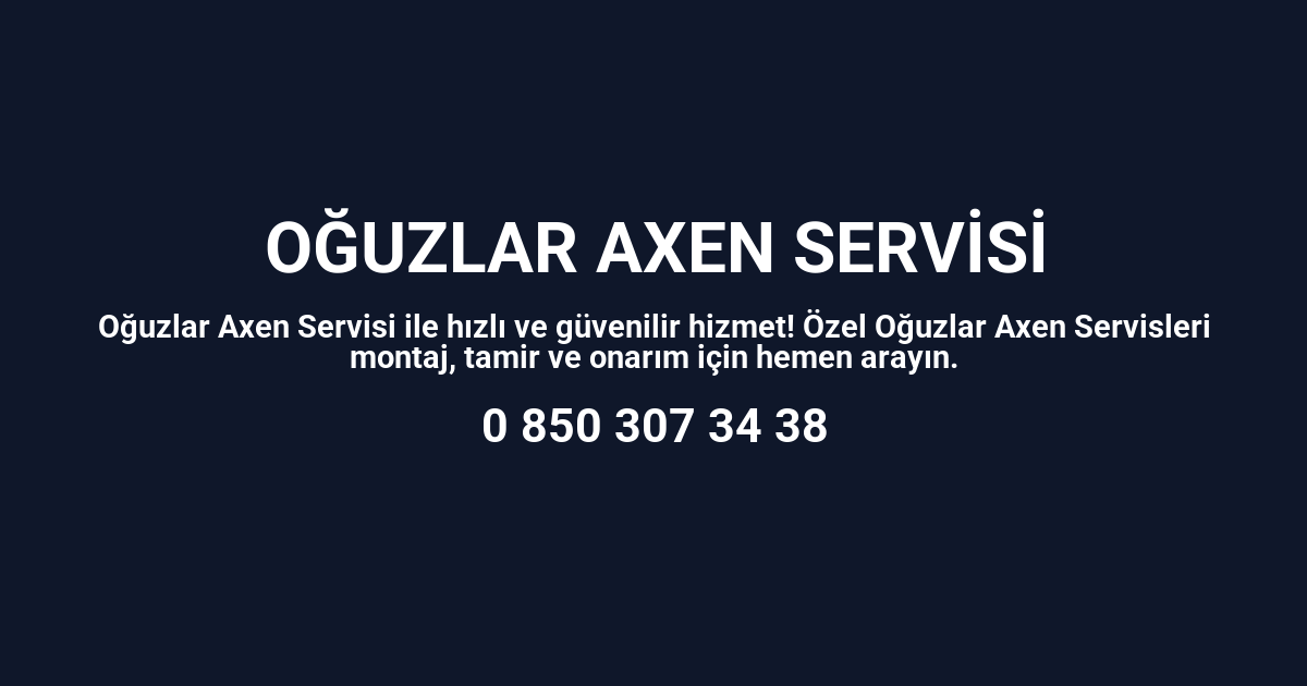 Oğuzlar Axen Servisi